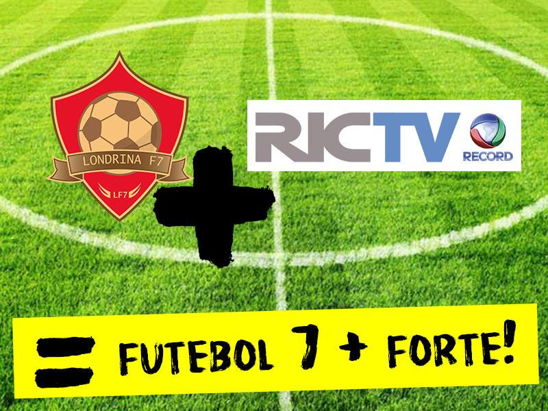 LONDRINA F7 FECHA PARCERIA COM RICTV LONDRINA