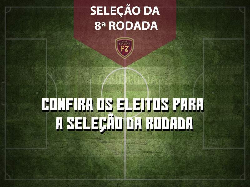 SELEÇÃO DA 8ª RODADA